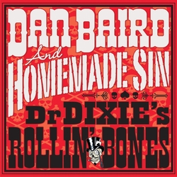 Dan & Homemade Sin Baird Dr Dixie's Rollin Bones Vinyl LP