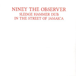 Niney The Observer Sledgehammer Dub In The.. Vinyl LP