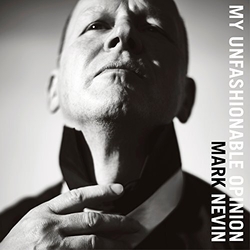 Mark Nevin My Unfashionable Opinion VINYL LP