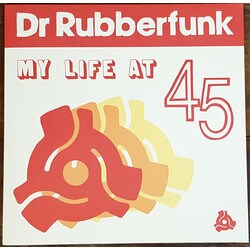 Dr. Rubberfunk My Life At 45 Vinyl LP