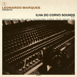 Various Artists Leonardo Marques Presents Ilha Do Corvo Sounds: Volume I 180GM VINYL LP