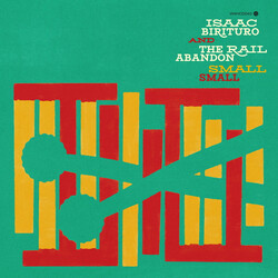 Isaac Birituro / The Rail Abandon Small Small VINYL LP