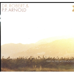 Dr Robert / P.P. Arnold Five In The Afternoon Vinyl LP