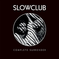Slow Club (3) Complete Surrender Vinyl LP