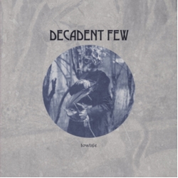 Decadent Few Lowlife VINYL LP
