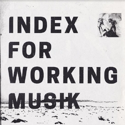 Index For Working Musik Dragging The Needlework For The Kids At Uphole VINYL LP