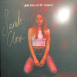 Sarah Close And Now We'Re Shining VINYL LP