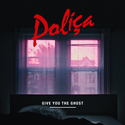Polica Give You The Ghost (2Nd Version) Vinyl LP
