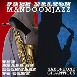 Free Nelson Mandoomjazz Shape Of Doomjazz To Come Saxophone Giganticus VINYL LP