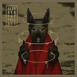 Slobber Pup Pole Axe VINYL LP