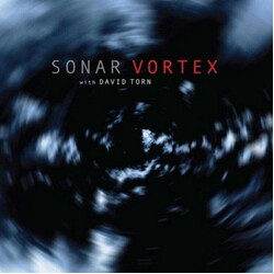 Sonar (28) / David Torn Vortex Vinyl 2 LP