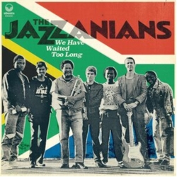 Jazzanians We Have Waited Too Long VINYL LP