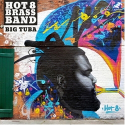 Hot 8 Brass Band Big Tuba VINYL LP