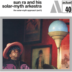 Sun Ra & His Solar-Myth Arkestra Solar-Myth Approach: Vol 1 VINYL LP