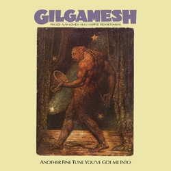 Gilgamesh Another Fine Tune Youve Got Me Into VINYL LP