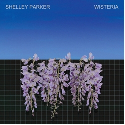 Shelley Parker Wisteria 2 VINYL LP