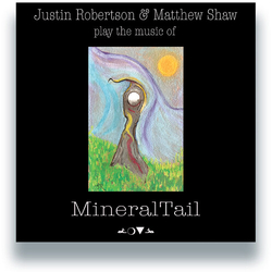 Justin & Matthew Shaw Robertson Play The Music Of Mineraltail VINYL LP