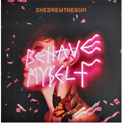 She Drew The Gun Behave Myself COLORED VINYL IMPORT LP