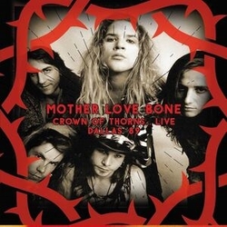 Mother Love Bone Crown Of Thorns... Live Dallas '89 PICTURE DISC VINYL LP