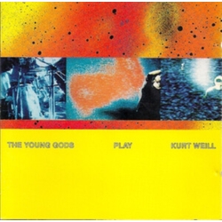 Young Gods Play Kurt Weill 30 YEARS ANNIVERSARY VINYL LP