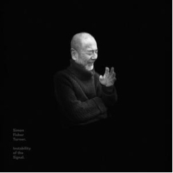 Simon Fisher Turner Instability Of The Signal VINYL LP