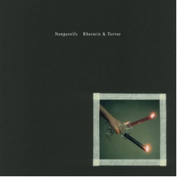 Nonpareils Rhetoric & Terror VINYL LP