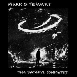 Mark Stewart Fateful Symmetry VINYL LP