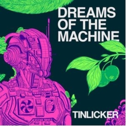 Tinlicker Dreams Of The Machine VINYL LP