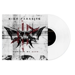 High Parasite Forever We Burn WHITE VINYL LP