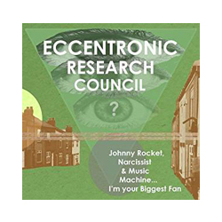 Eccentronic Research Council Johnny Rocket Narcissist & Music Machine Vinyl LP