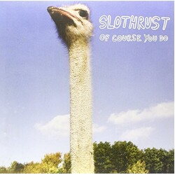 Slothrust Of Course You Do Vinyl LP