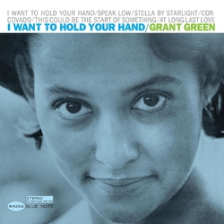 Grant Green I Want To Hold Your Hand BLUE NOTE TONE POET SERIES VINYL LP