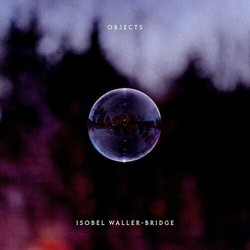 Isobel Waller-Bridge Objects VINYL LP