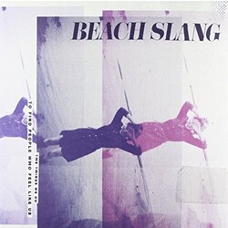 Beach Slang Things We Do To Find People Who Feel Like Us VINYL LP