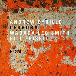 Andrew ; Wadada Leo Smith ; Bill Frisell Cyrille Lebroba Vinyl LP