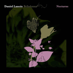 Daniel Lanois Belladonna Nocturne VINYL LP