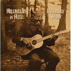 Various Artists Hillbillies In Hell: Hillbilly Wolf 1952-1972 VINYL LP