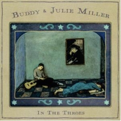 Buddy & Julie Miller In The Throes VINYL LP