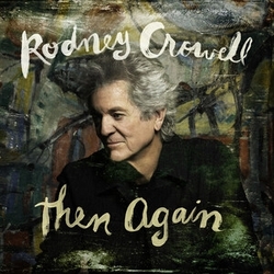 Rodney Crowell Then Again VINYL LP