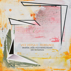 Bram & Felix Henkelhausen & Eric Mcpherson De Looze Vice Versa Ii - Rebounce VINYL LP