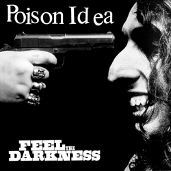 Poison Idea Feel The Darkness VINYL LP