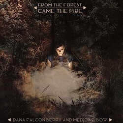 Dana & Medicine Bow Falconberry From The Forest Came The Fire (Clear LP) Vinyl LP