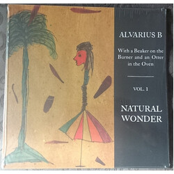 Alvarius B. With A Beaker On The Burner And An Otter In The Oven Vol. 1 Natural Wonder VINYL LP