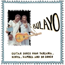Various Artists Bulayo: Guitar Songs From Tanzania Kenya Zambia & Dr Congo VINYL LP