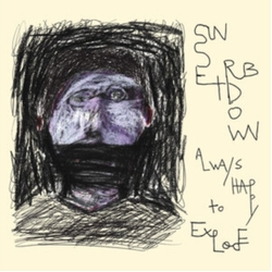 Sunset Rubdown Always Happy To Explode VINYL LP