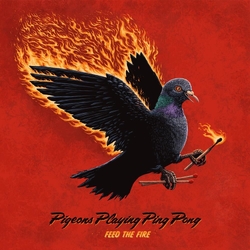 Pigeons Playing Ping Pong Feed The Fire VINYL 2 LP 180GM FIRE