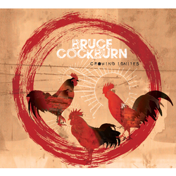 Bruce Cockburn Crowing Ignites VINYL LP