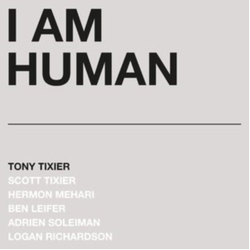 Tony Tixier I Am Human