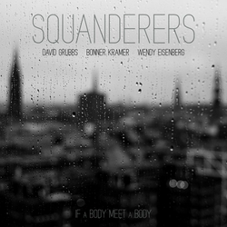 Squanderers If A Body Meet A Body CLEAR VINYL LP