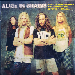 Alice In Chains Live At La Reina, Sheraton 15th September 1990 KPFK 90.7 FM Broadcast Vinyl LP